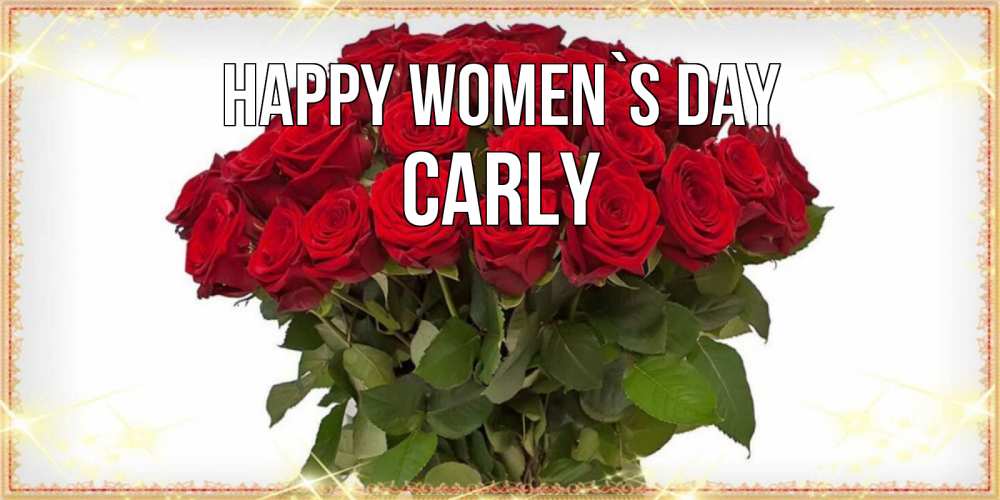 Greetings card с именем, Carly happy women`s day поздравляю с 8 марта Greetings with text for free download 
